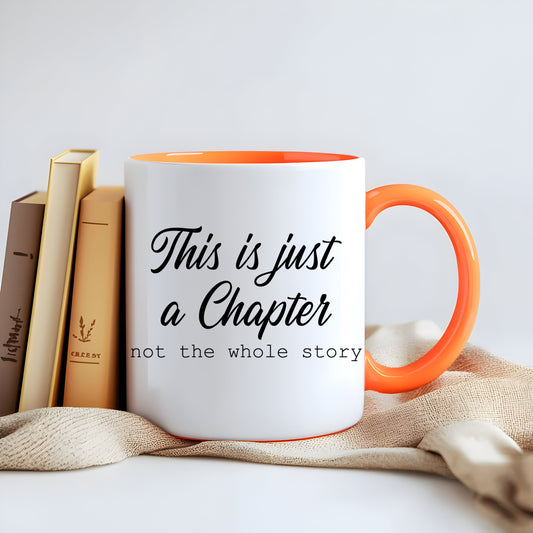 THIS IS JUST A CHAPTER, NOT THE WHOLE STORY motivational orange and White 15 ounce Cermanic Mug